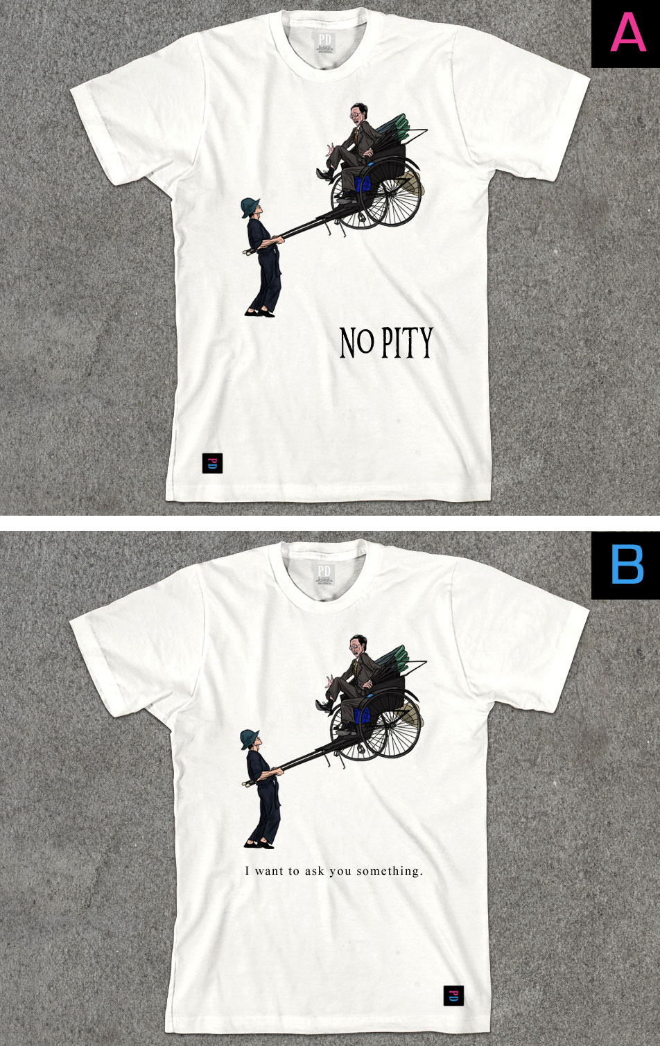 No Pity & I Want to Ask You Something PD T-Shirt designs by Marten Go aka MGO